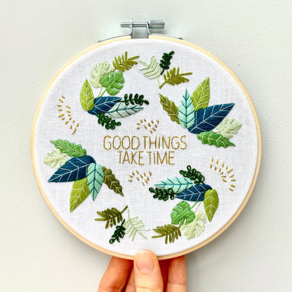 Good Things Take Time - Hand Embroidery Kit